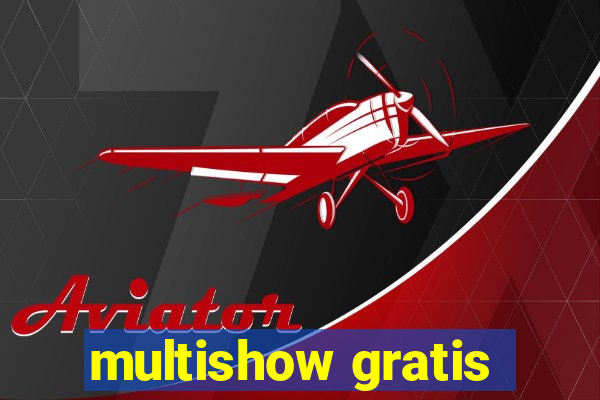 multishow gratis